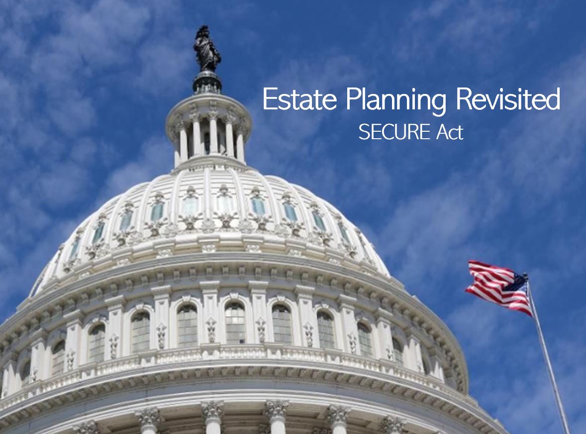 Estate Planning Revisited for the Secure Act