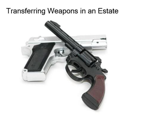 Tranferring Weapons in an Estate